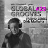 GLOBAL GROOVES #029 DIRK MALLWITZ